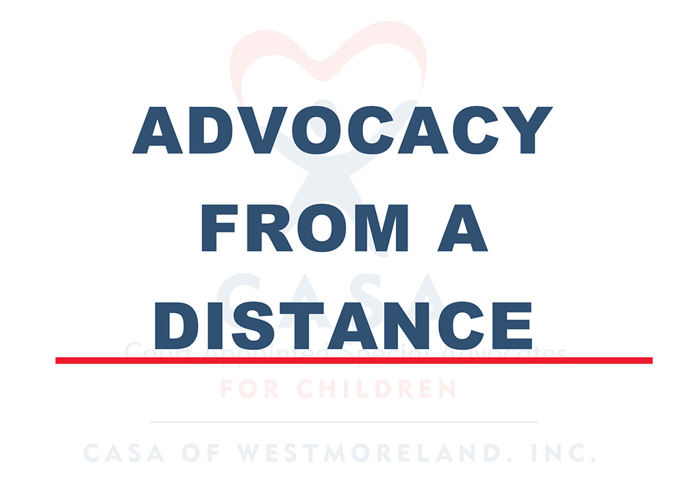 CASA of Westmoreland Advocacy From A Distance